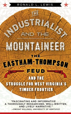 The Industrialist and the Mountaineer by Lewis, Ronald L.