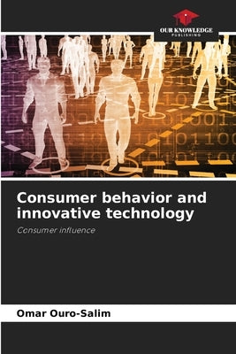 Consumer behavior and innovative technology by Ouro-Salim, Omar