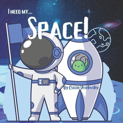 Space!: An Early Literacy Exploration by Veselovsky, Cassie