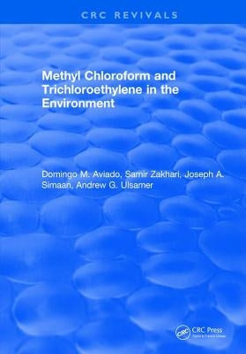 Methyl Chloroform and Trichloroethylene in the Environment by Aviado, D. M.