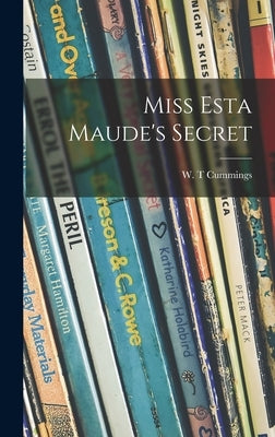 Miss Esta Maude's Secret by Cummings, W. T.