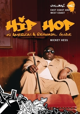 Hip Hop in America: A Regional Guide: [2 Volumes] by Hess, Mickey