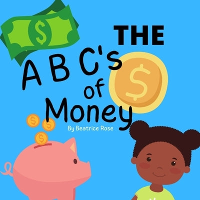 ABC's Of Money by Rose, Beatrice
