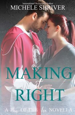 Making it Right by Shriver, Michele