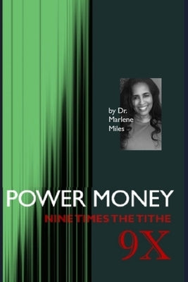 Power Money: Nine Times the Tithe by Miles, Marlene