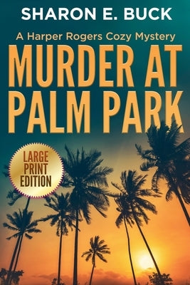 Murder at Palm Park - LARGE PRINT by Buck, Sharon E.