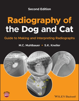 Radiography of the Dog and Cat: Guide to Making and Interpreting Radiographs by Muhlbauer, M. C.
