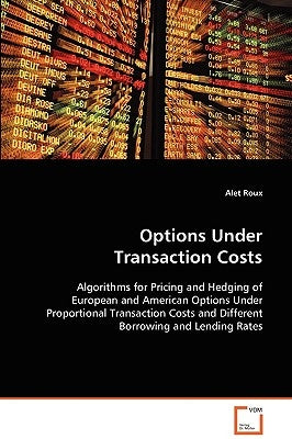 Options Under Transaction Costs by Roux, Alet