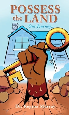 Possess the Land: Our Journey... by Murray, Regina