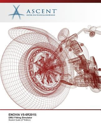 Enovia V5-6r2015: DMU Fitting Simulator by Ascent -. Center for Technical Knowledge