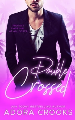 Double Crossed by Crooks, Adora