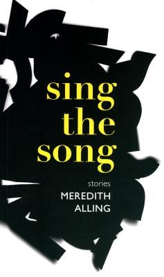 Sing the Song by Alling, Meredith