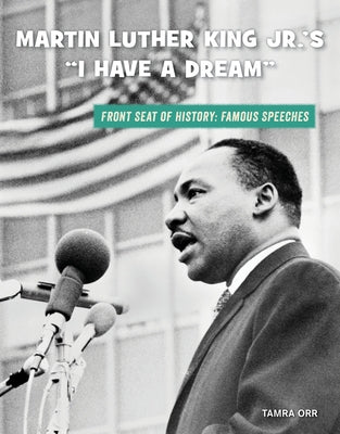 Martin Luther King Jr.'s I Have a Dream by Orr, Tamra B.