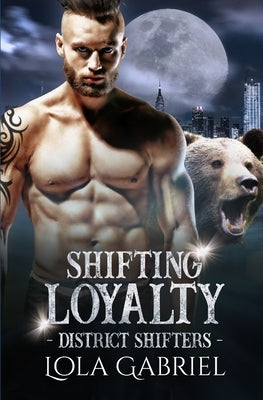 Shifting Loyalty by Gabriel, Lola