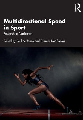 Multidirectional Speed in Sport: Research to Application by Jones, Paul