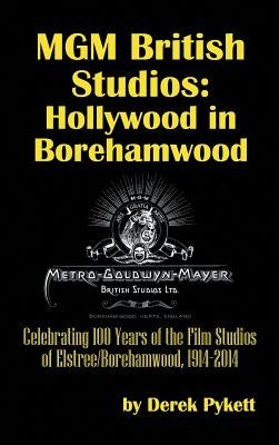 MGM British Studios: Hollywood in Borehamwood (hardback) by Pykett, Derek