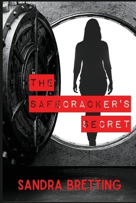 The Safecracker's Secret by Bretting, Sandra
