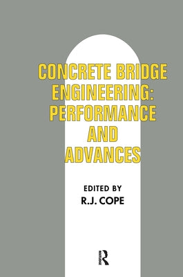 Concrete Bridge Engineering: Performance and advances by Cope, R. J.