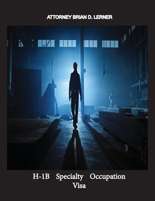 H-1B Specialty Occupation Visa by Lerner, Brian D.