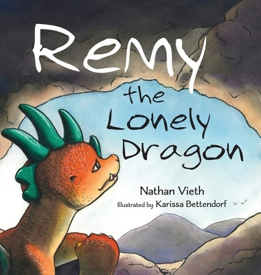Remy the Lonely Dragon by Vieth, Nathan