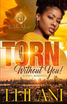 Torn Without You: A Thug Romance by Leilani