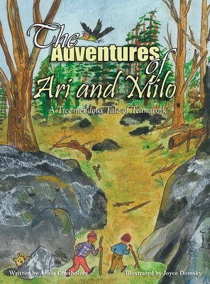 The Adventures of Ari and Milo: A Tree-mendous Tale of Teamwork by Oberholzer, Alicia L.