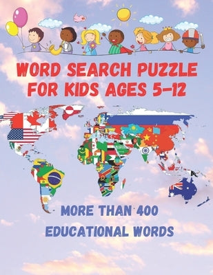 Word search puzzle for kids ages 5-12: More than 400 words in the cute book for learning, enjoyment, education, and development a mind for your child by Kidosse