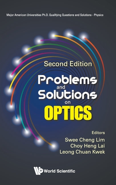 Problems and Solutions on Optics (Second Edition) by Lim, Swee Cheng