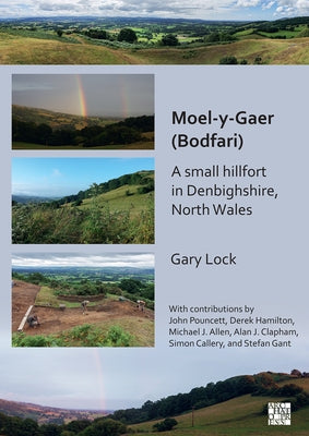 Moel-Y-Gaer (Bodfari): A Small Hillfort in Denbighshire, North Wales by Lock, Gary