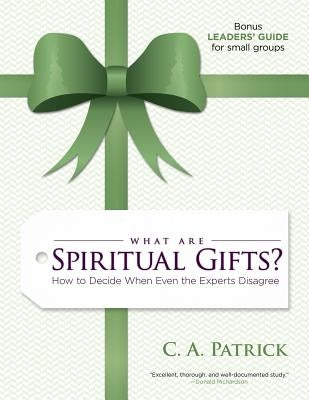 What Are Spiritual Gifts? by Patrick, C. a.