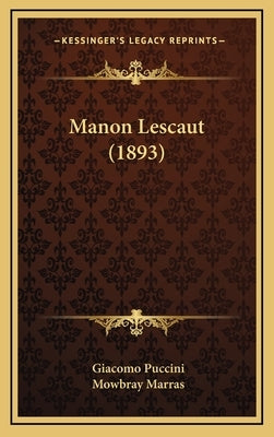 Manon Lescaut (1893) by Puccini, Giacomo