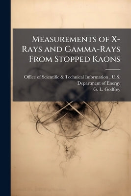 Measurements of X-Rays and Gamma-Rays From Stopped Kaons by Office of Scientific &. Technical Inform
