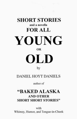 Short Stories For All Young or Old by Daniels, Daniel