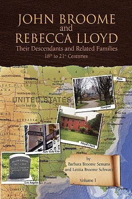 John Broome and Rebecca Lloyd Vol. I by Semans, Barbara Broome