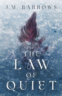 The Law of Quiet by Barrows, J. M.