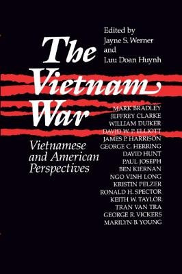 The Vietnam War: Vietnamese and American Perspectives: Vietnamese and American Perspectives by Werner, Jayne