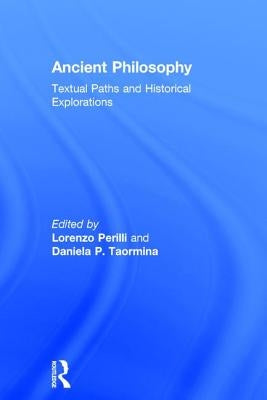 Ancient Philosophy: Textual Paths and Historical Explorations by Perilli, Lorenzo