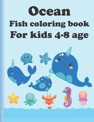 Ocean fish colouring book for kids 4-8 age: Super Fun Coloring Books For Kids/Amazing Ocean Animals To Color In & Draw, Activity Book For Boys & Girls by Books, Fm Coloring