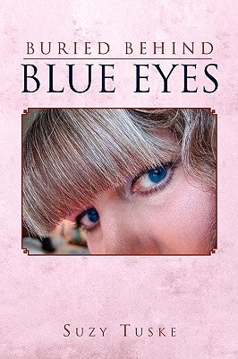 Buried Behind Blue Eyes by Tuske, Suzy