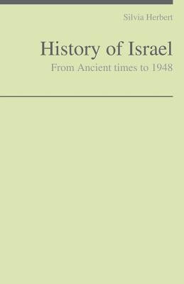 History of Israel: From Ancient times to 1948 by Herbert, Silvia