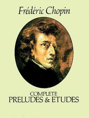 Complete Preludes and Etudes by Chopin, Frédéric