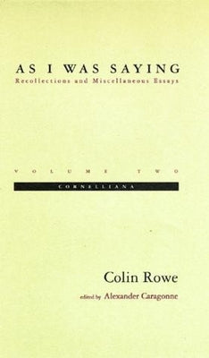 As I Was Saying, Volume 2: Cornelliana by Rowe, Colin