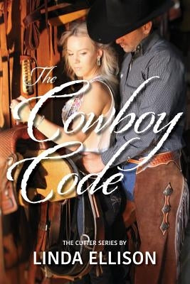 The Cowboy Code by Ellison, Linda