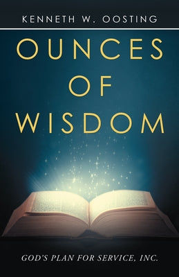 Ounces of Wisdom by Kenneth W Oosting