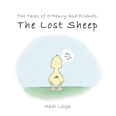 The Tales of O'henry and Friends: The Lost Sheep by Leigh, Madi