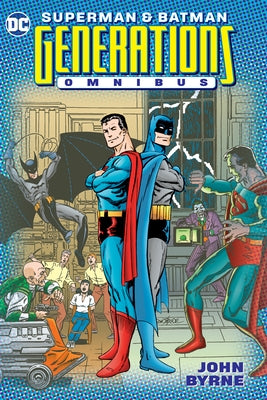 Superman & Batman: Generations Omnibus by Byrne, John