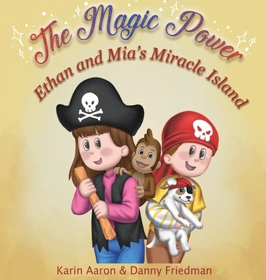Ethan and Mia's Miracle Island: Books for Kids: The siblings are bored. This eBook teaches kids creativity, early learning, and values-while being a f by Friedman, Danny