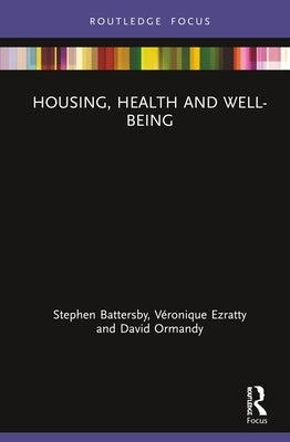 Housing, Health and Well-Being by Battersby, Stephen