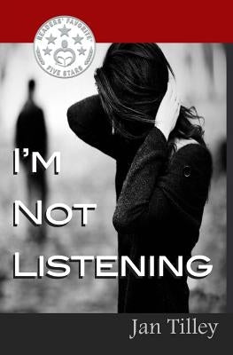 I'm Not Listening by Tilley, Jan