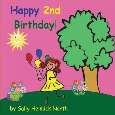 Happy Second Birthday! (girl version) by North, Sally Helmick